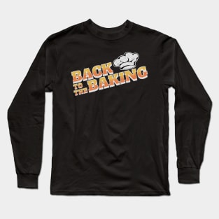 Back to the baking Long Sleeve T-Shirt